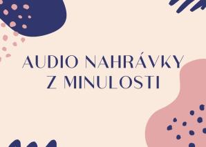 4_AUDIO-NAHR-VKY-Z-MINULOSTI