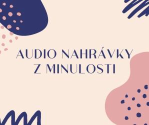 AUDIO-NAHR-VKY-Z-MINULOSTI